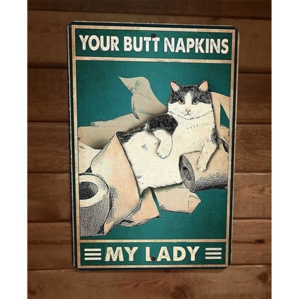 Your Butt Napkins My Lady Fat Cat 8x12 Metal Wall Sign Bathroom Animal Poster #4